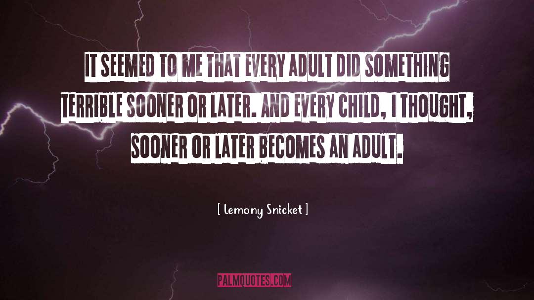 Adult Children quotes by Lemony Snicket