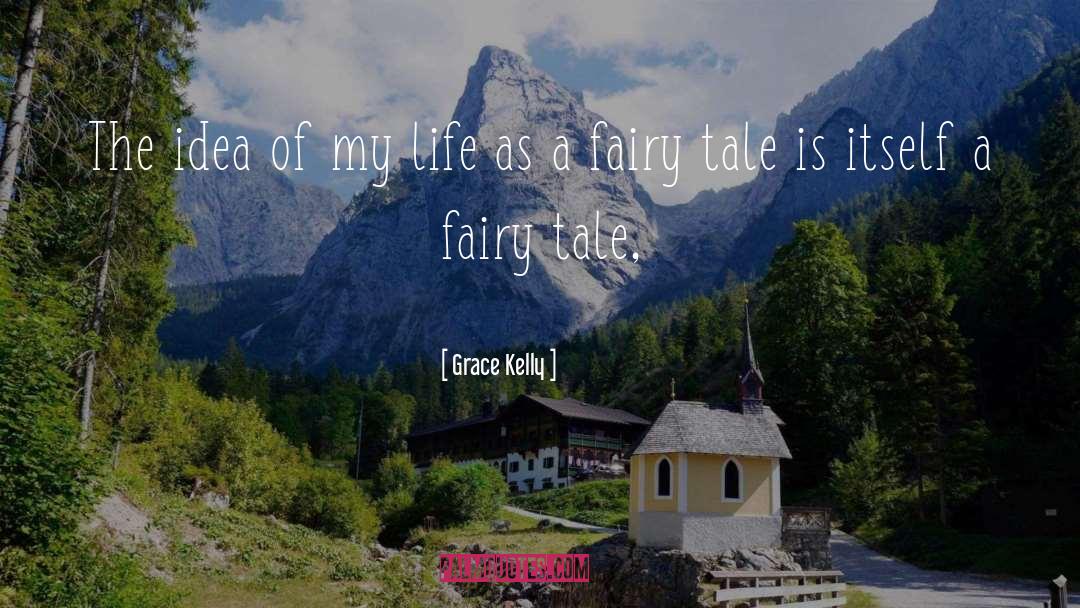 Adult Fairy Tales quotes by Grace Kelly