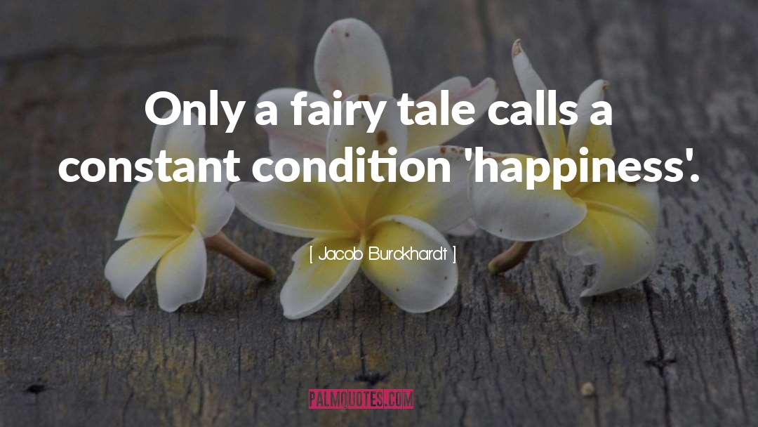 Adult Fairy Tales quotes by Jacob Burckhardt