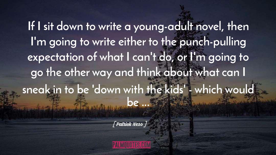 Adult Novel quotes by Patrick Ness