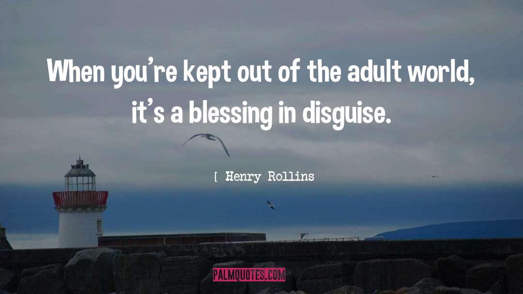 Adult quotes by Henry Rollins
