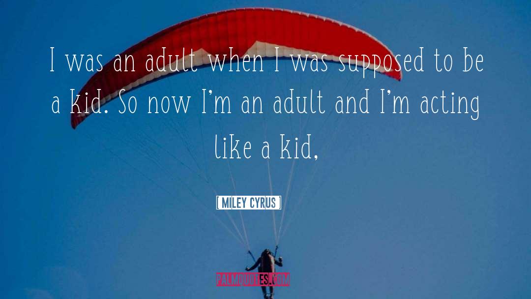 Adult quotes by Miley Cyrus