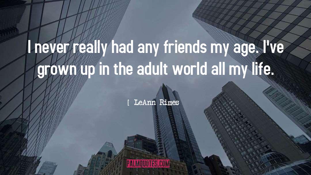 Adult World quotes by LeAnn Rimes