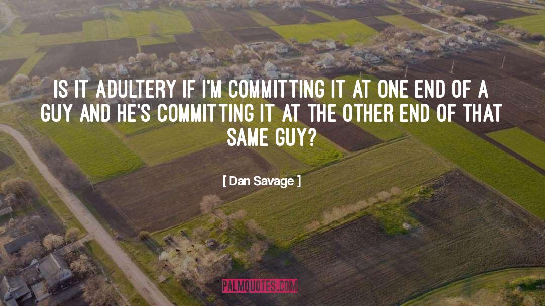 Adultery quotes by Dan Savage