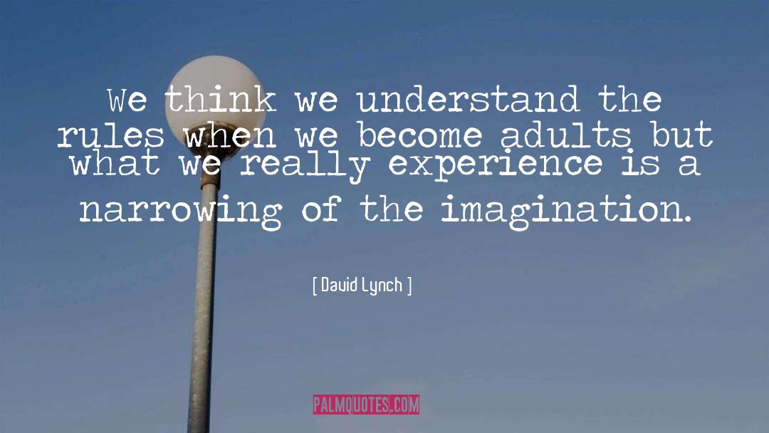 Adults quotes by David Lynch