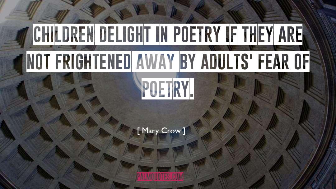 Adults quotes by Mary Crow