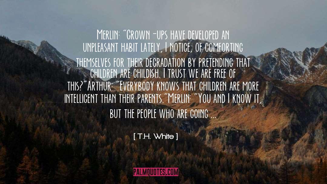 Adults quotes by T.H. White