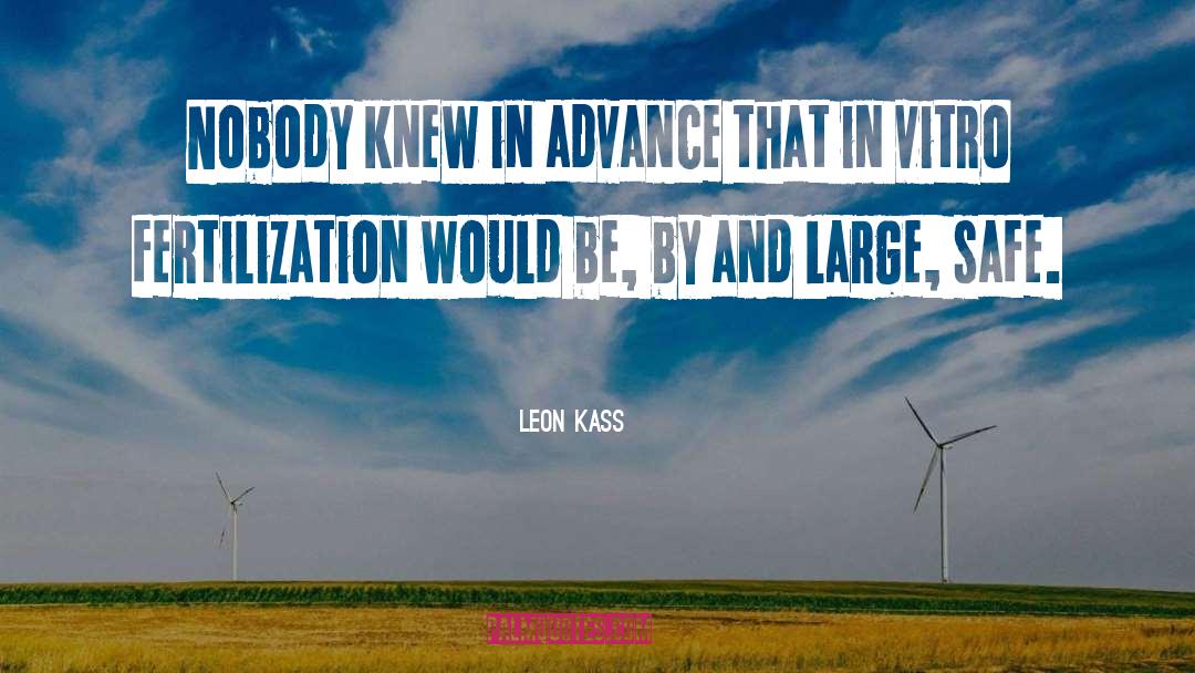 Advance quotes by Leon Kass
