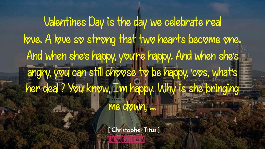 Advance Valentines Day quotes by Christopher Titus