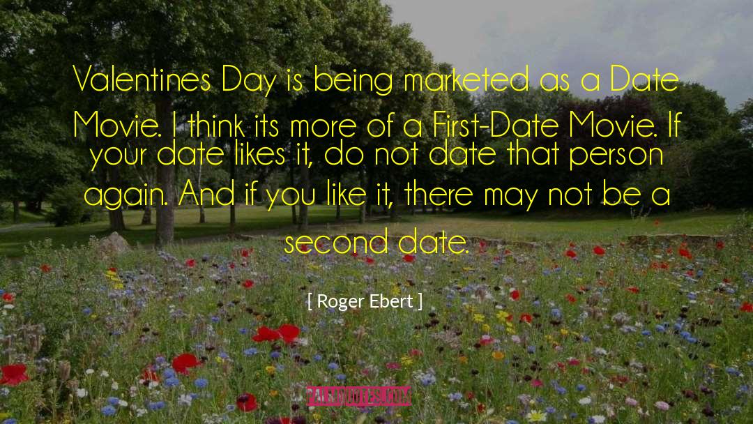 Advance Valentines Day quotes by Roger Ebert