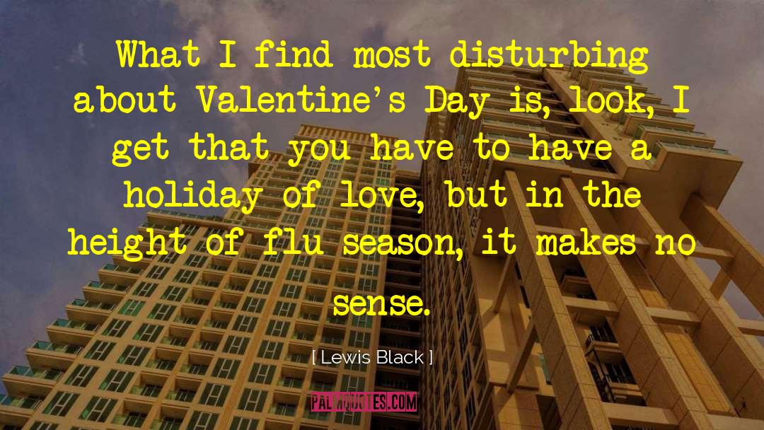 Advance Valentines Day quotes by Lewis Black