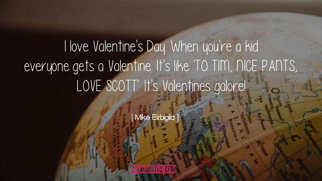 Advance Valentines Day quotes by Mike Birbiglia