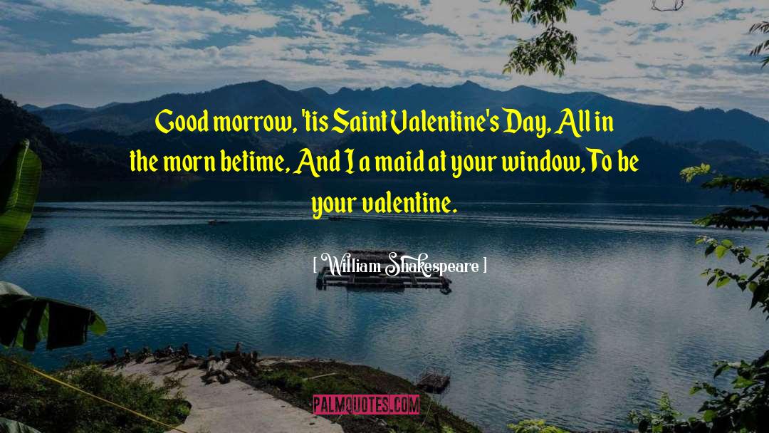 Advance Valentines Day quotes by William Shakespeare