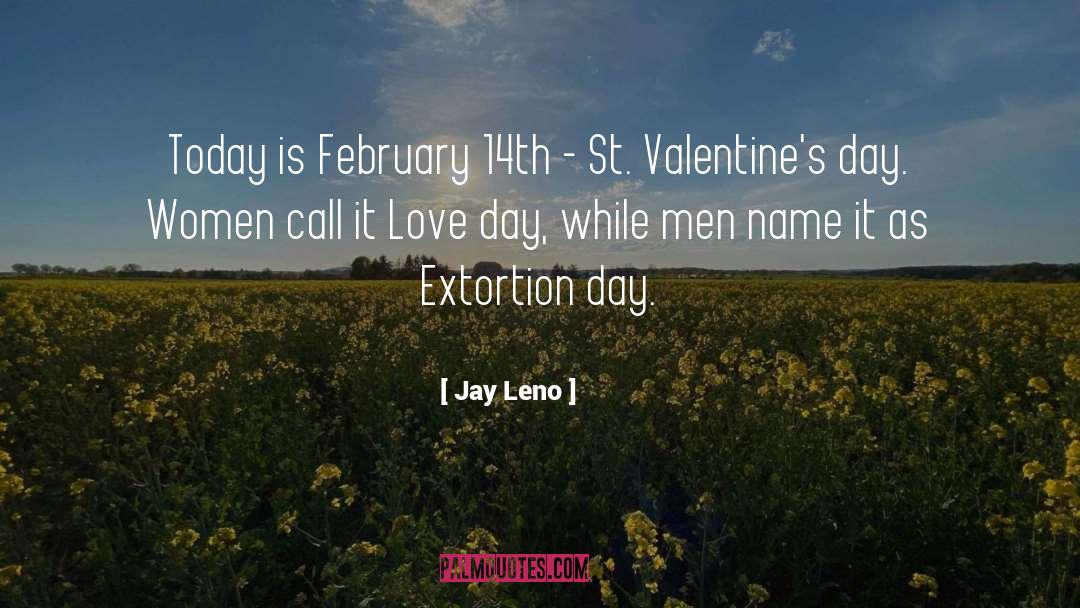 Advance Valentines Day quotes by Jay Leno