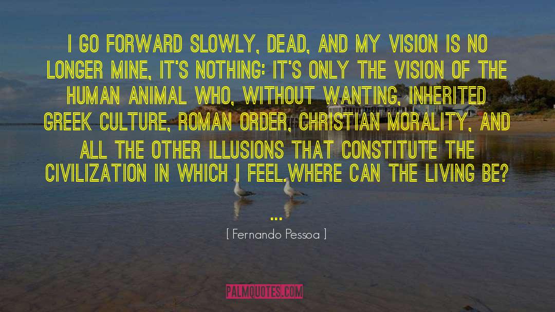 Advanced Civilization quotes by Fernando Pessoa