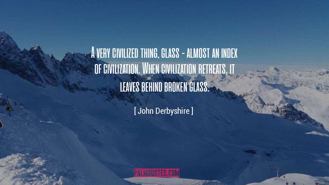 Advanced Civilization quotes by John Derbyshire