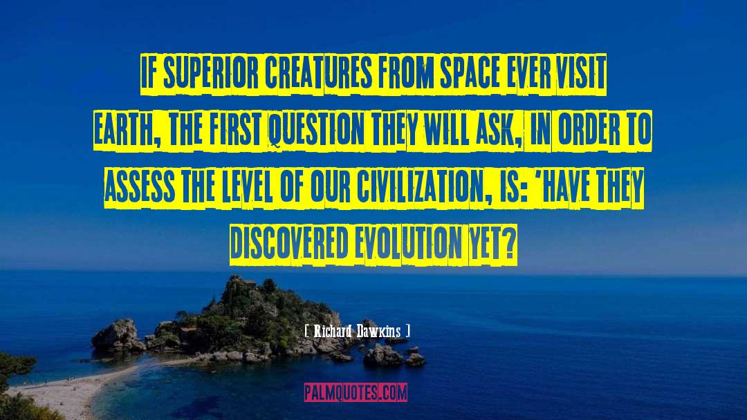 Advanced Civilization quotes by Richard Dawkins