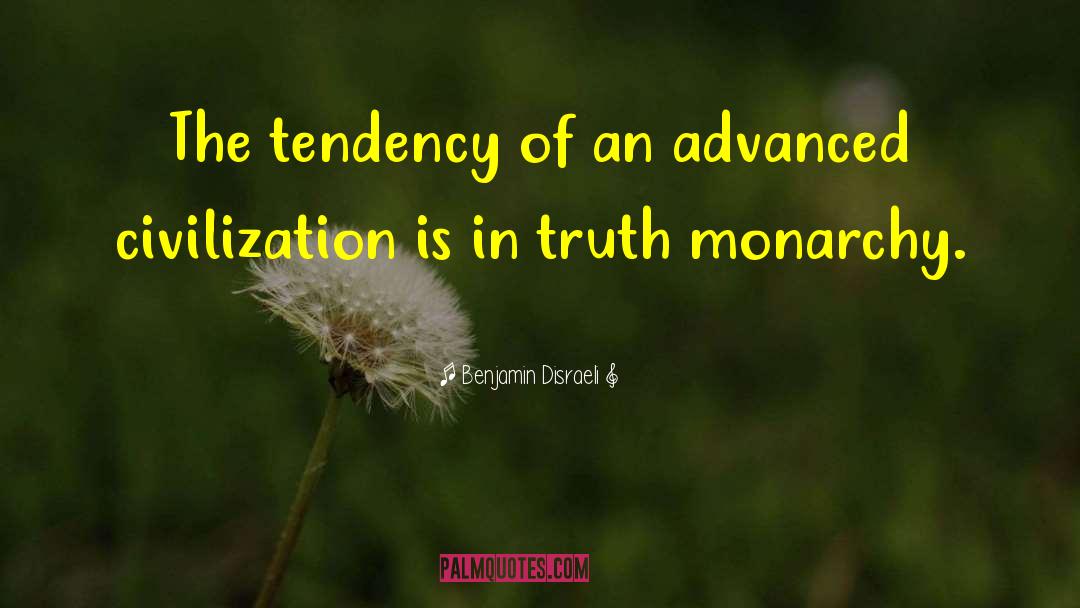 Advanced Civilization quotes by Benjamin Disraeli