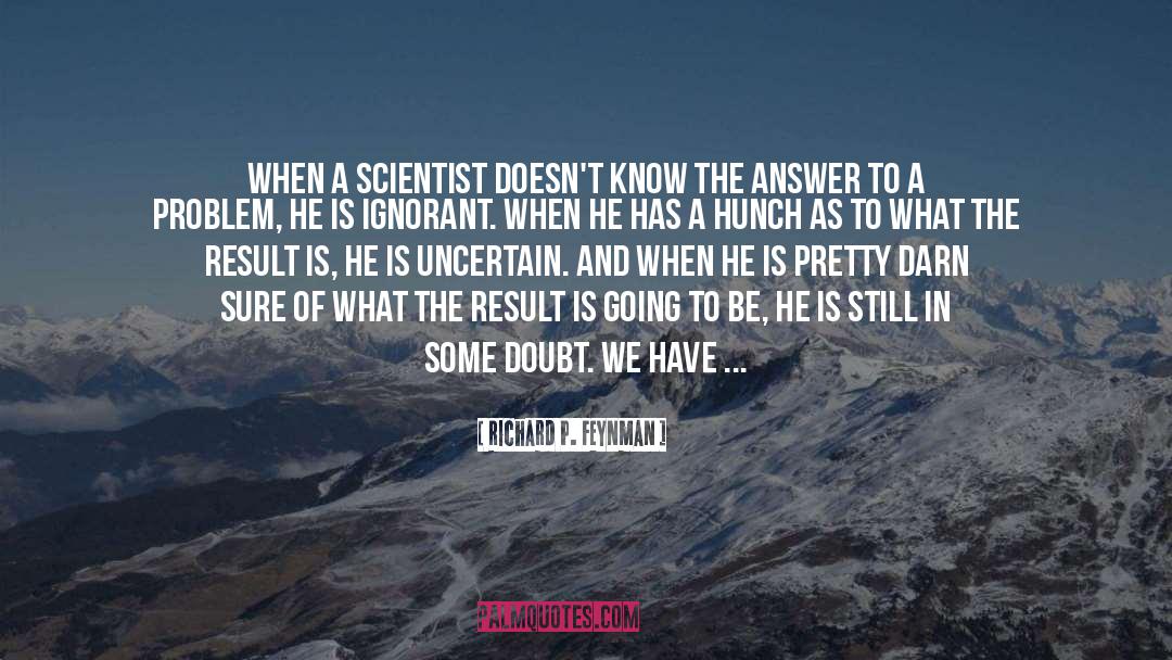 Advanced Degrees quotes by Richard P. Feynman