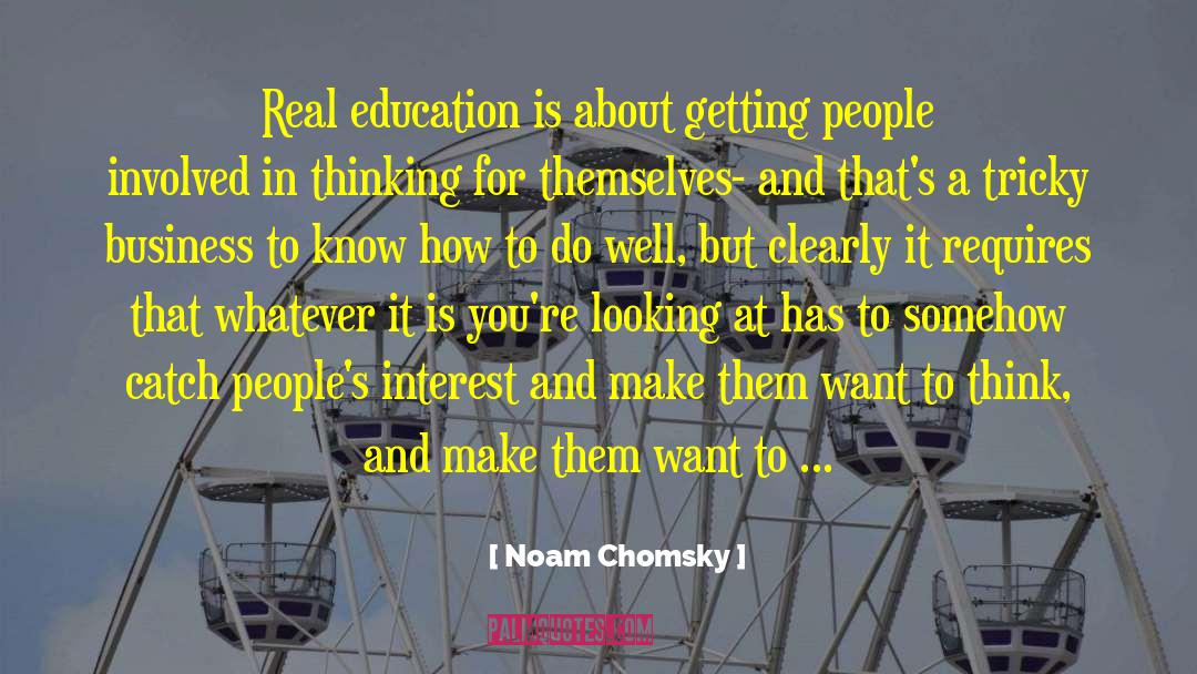 Advanced Education quotes by Noam Chomsky
