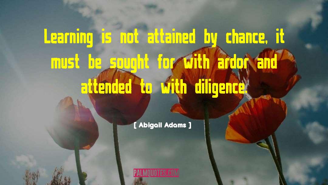 Advanced Learning quotes by Abigail Adams