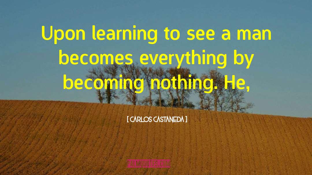 Advanced Learning quotes by Carlos Castaneda