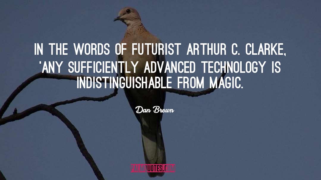 Advanced Technology quotes by Dan Brown