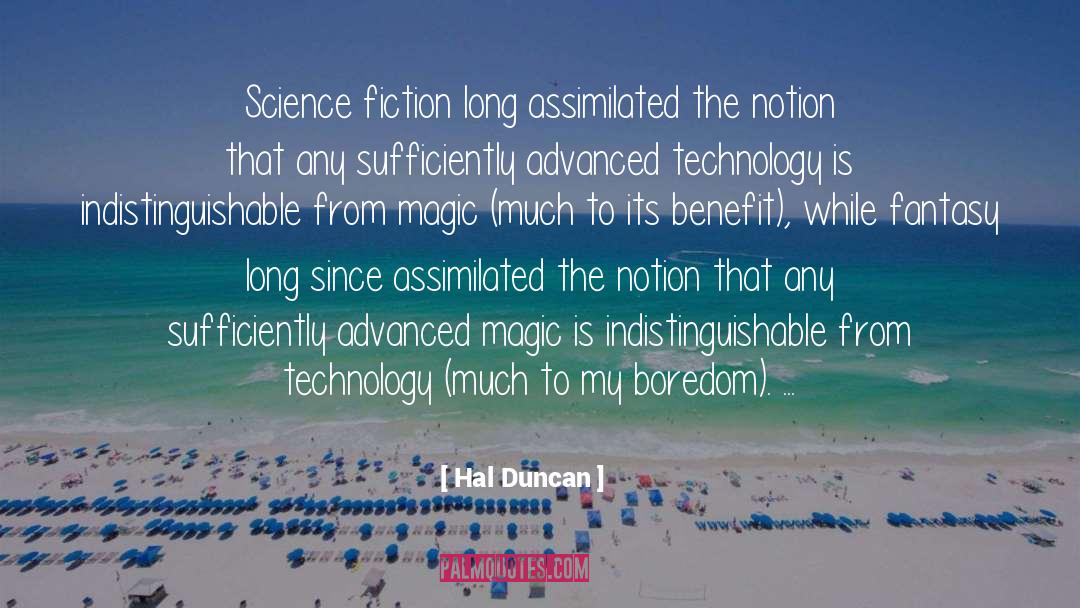 Advanced Technology quotes by Hal Duncan