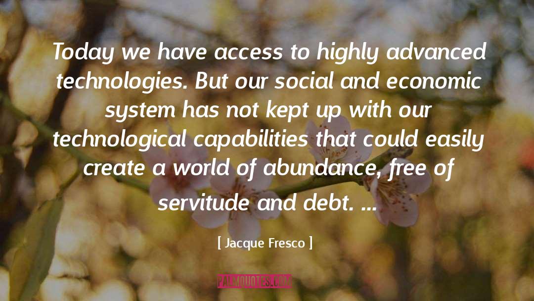 Advanced Technology quotes by Jacque Fresco