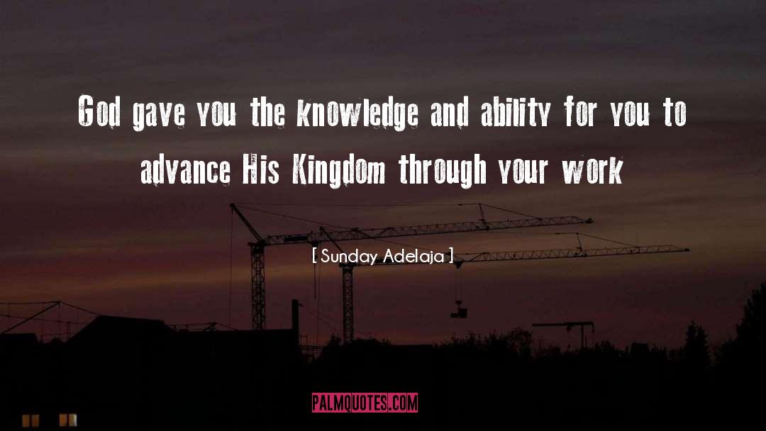 Advancement Of Knowledge quotes by Sunday Adelaja