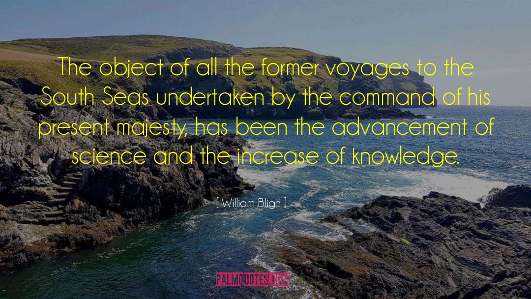 Advancement Of Knowledge quotes by William Bligh
