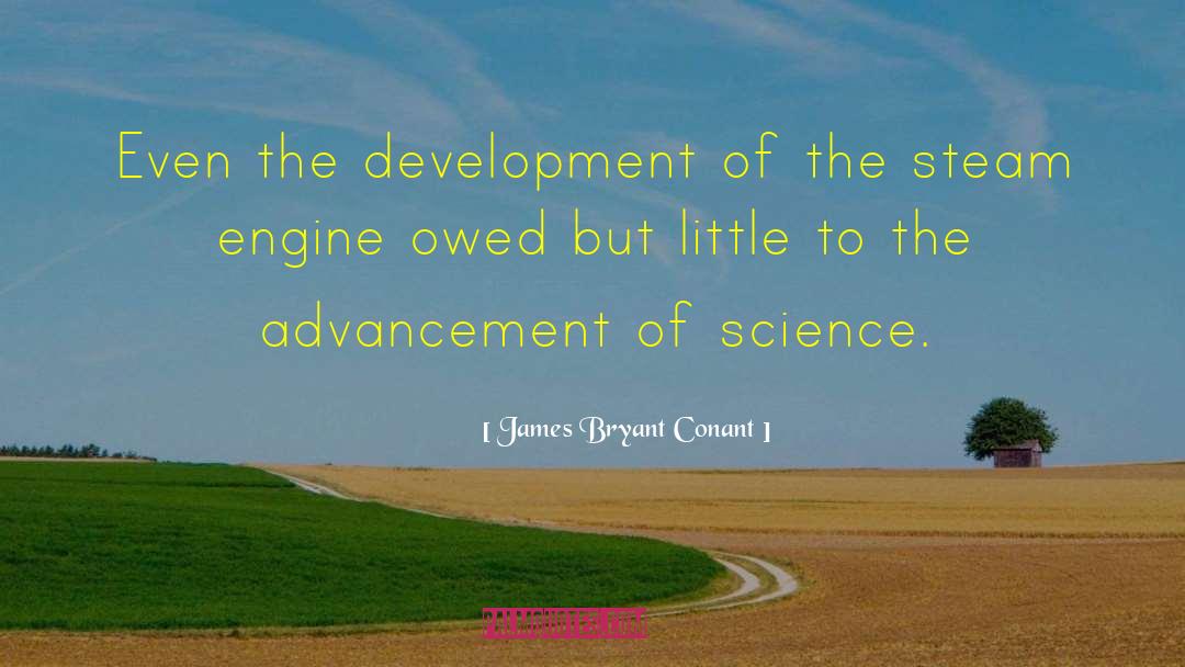 Advancement Of Science quotes by James Bryant Conant