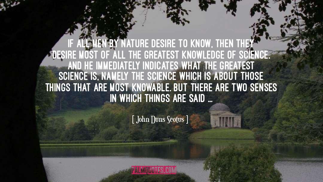 Advancement Of Science quotes by John Duns Scotus