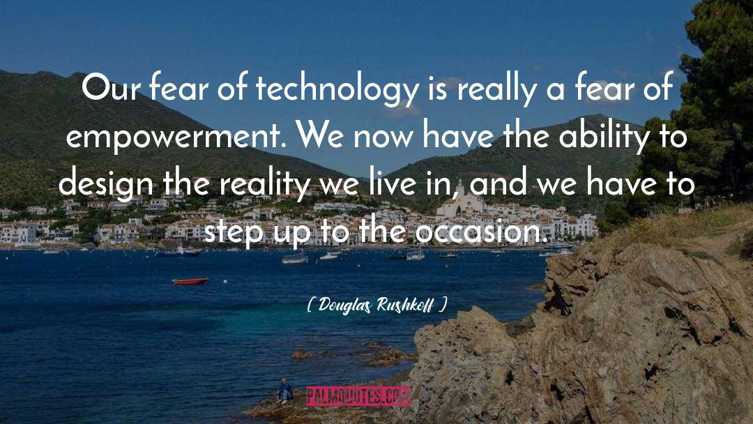 Advancements In Technology quotes by Douglas Rushkoff