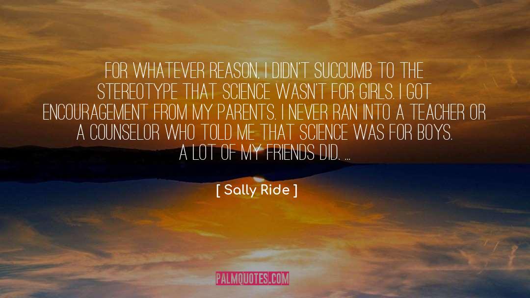 Advances In Science quotes by Sally Ride