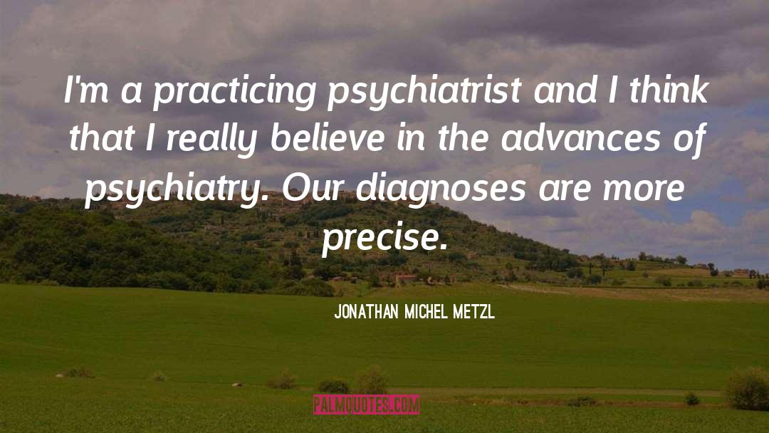 Advances In Science quotes by Jonathan Michel Metzl