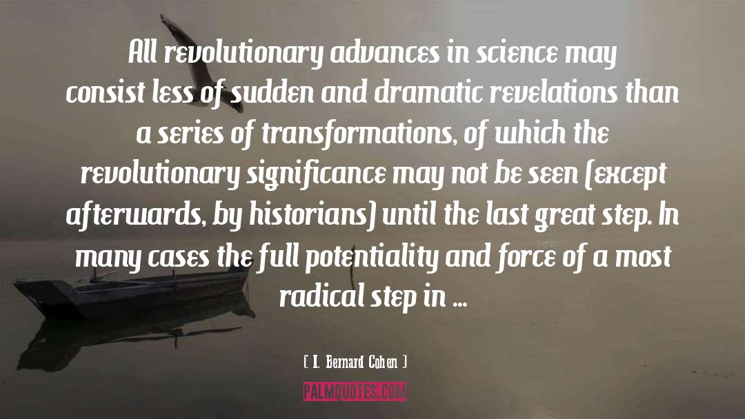 Advances In Science quotes by I. Bernard Cohen