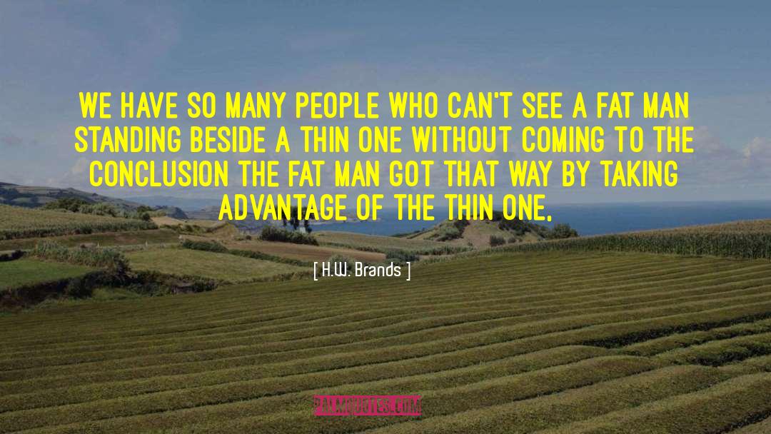 Advantage Of Both quotes by H.W. Brands