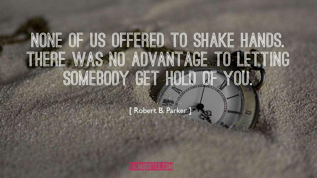 Advantage quotes by Robert B. Parker