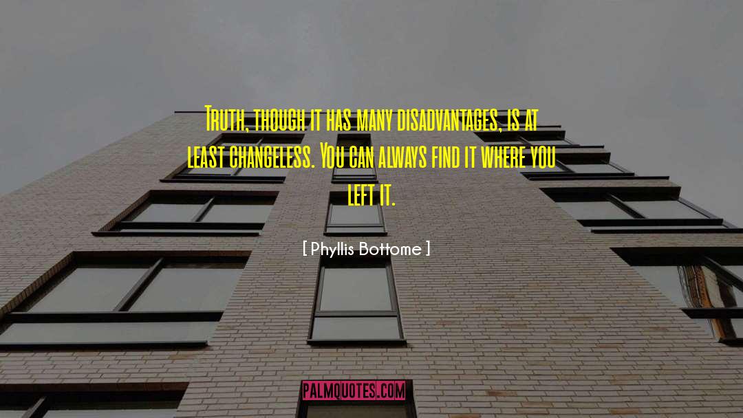 Advantages And Disadvantages quotes by Phyllis Bottome