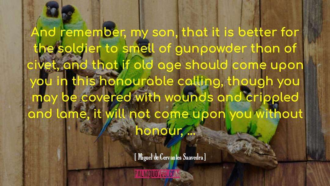 Advantages Of Being Old Humor quotes by Miguel De Cervantes Saavedra