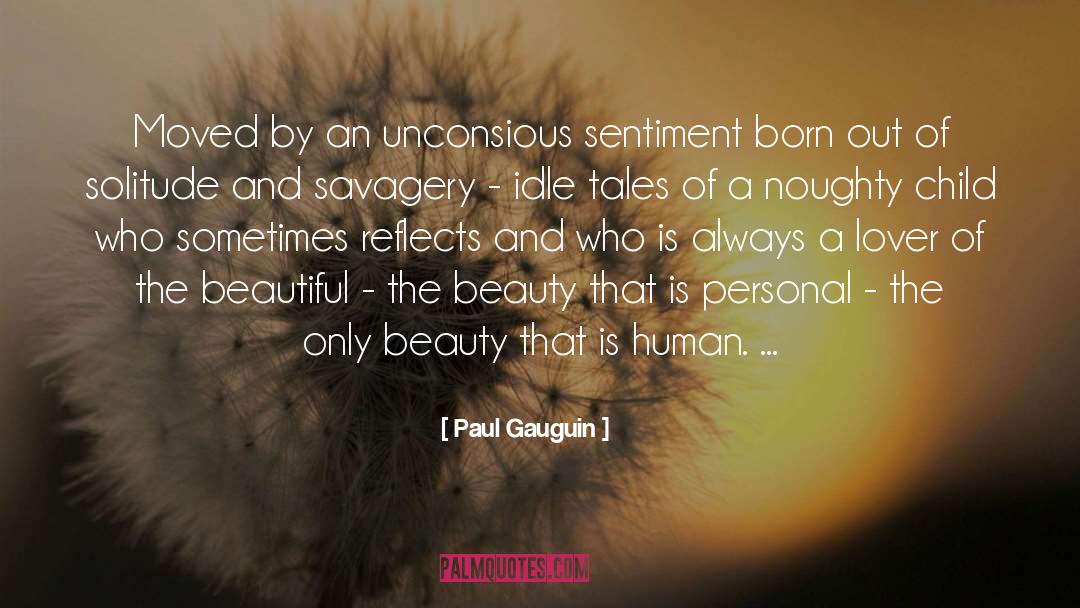 Advantages Of Solitude quotes by Paul Gauguin