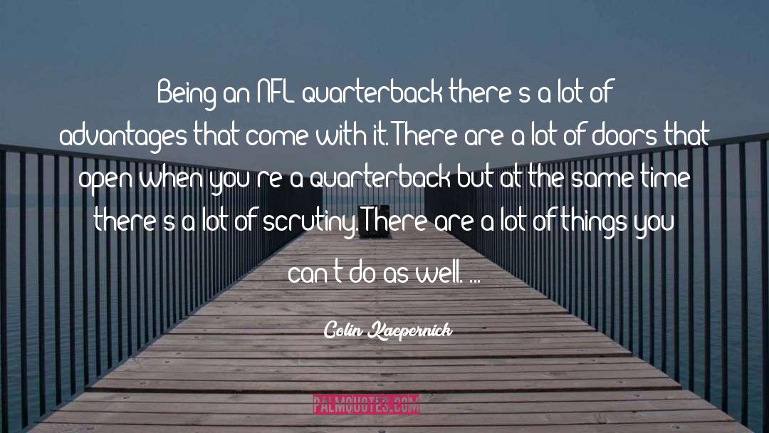 Advantages quotes by Colin Kaepernick