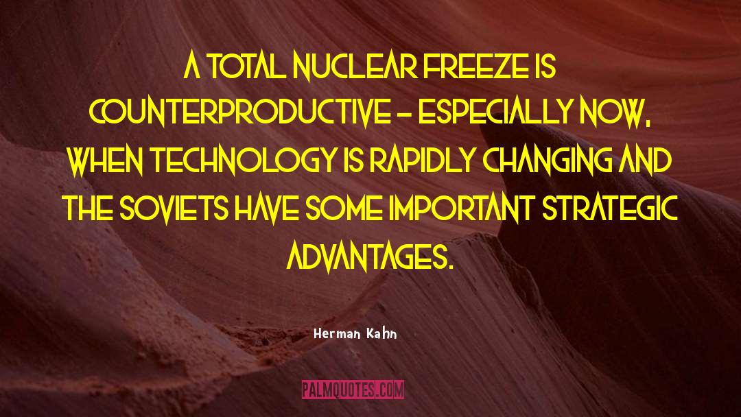 Advantages quotes by Herman Kahn