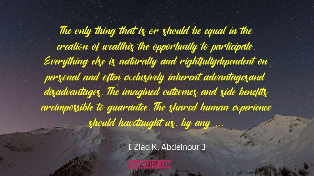 Advantages quotes by Ziad K. Abdelnour