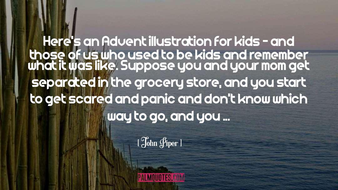 Advent Christmas quotes by John Piper