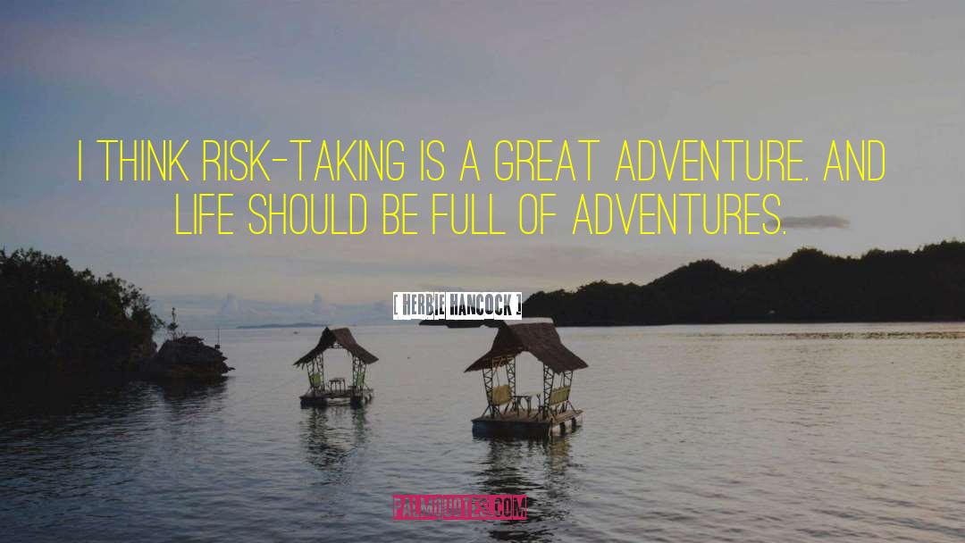 Adventure And Life quotes by Herbie Hancock