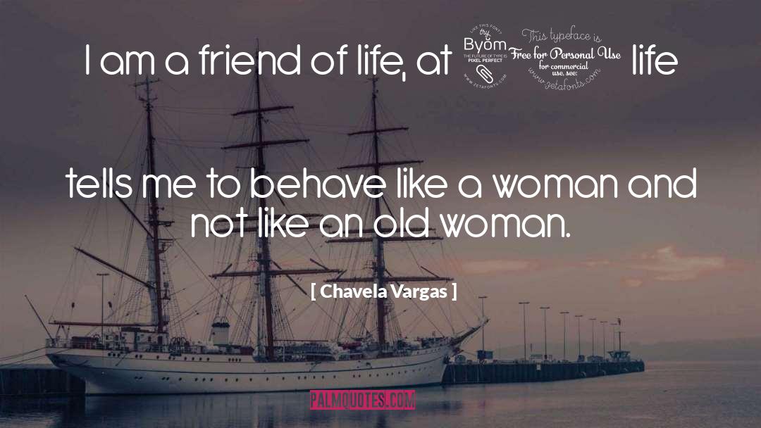 Adventure And Life quotes by Chavela Vargas