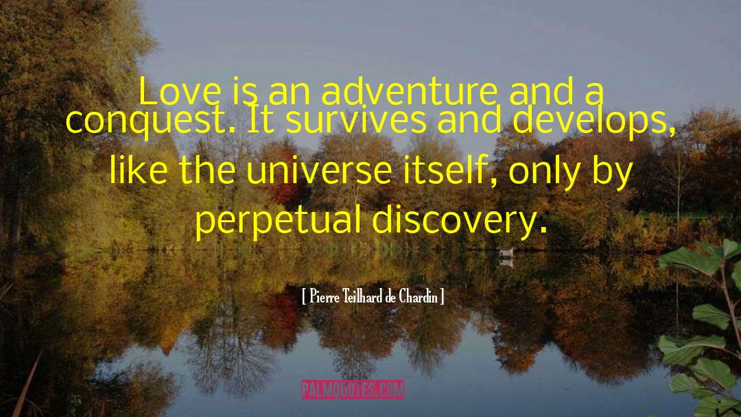 Adventure Books quotes by Pierre Teilhard De Chardin