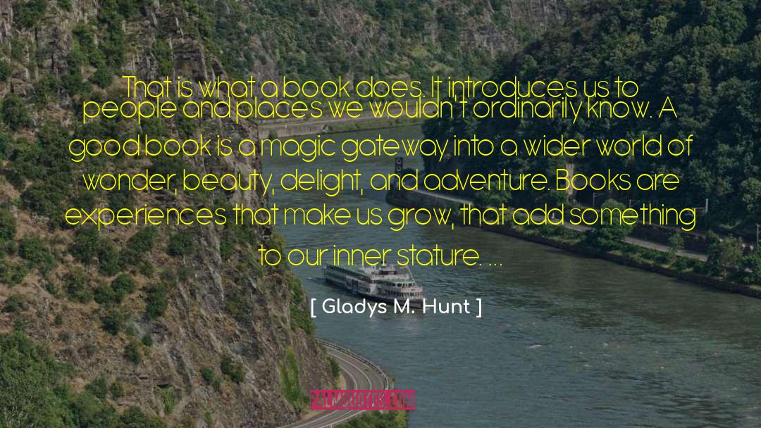 Adventure Books quotes by Gladys M. Hunt